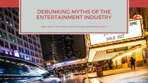 Debunking Myths Of The Entertainment Industry