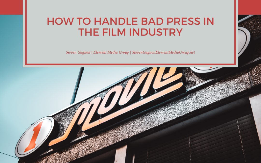 How to Handle Bad Press In the Film Industry