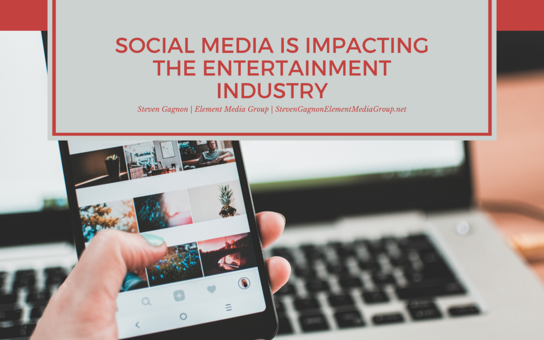 Social Media Is Impacting the Entertainment Industry