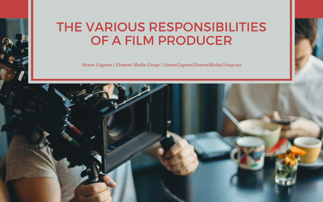 The Various Responsibilities Of A Film Producer