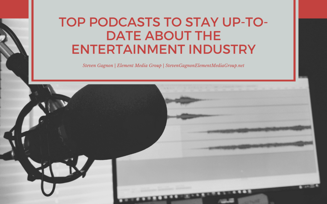 Top Podcasts To Stay Up-to-Date About the Entertainment Industry